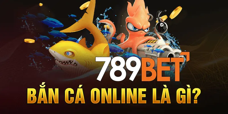 Bắn Cá Online 789Bet
